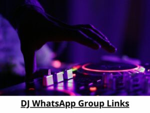 DJ WhatsApp Group Links